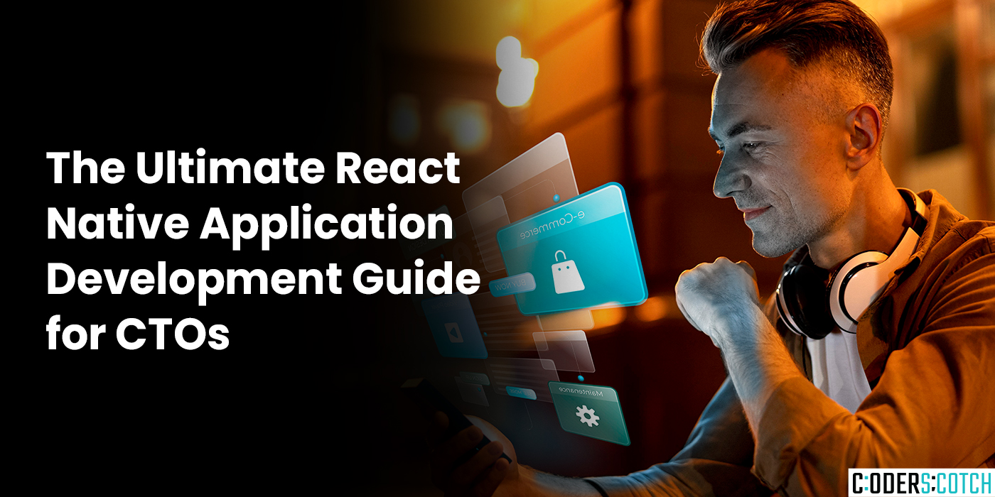 The Ultimate React Native Application Development Guide for CTOs