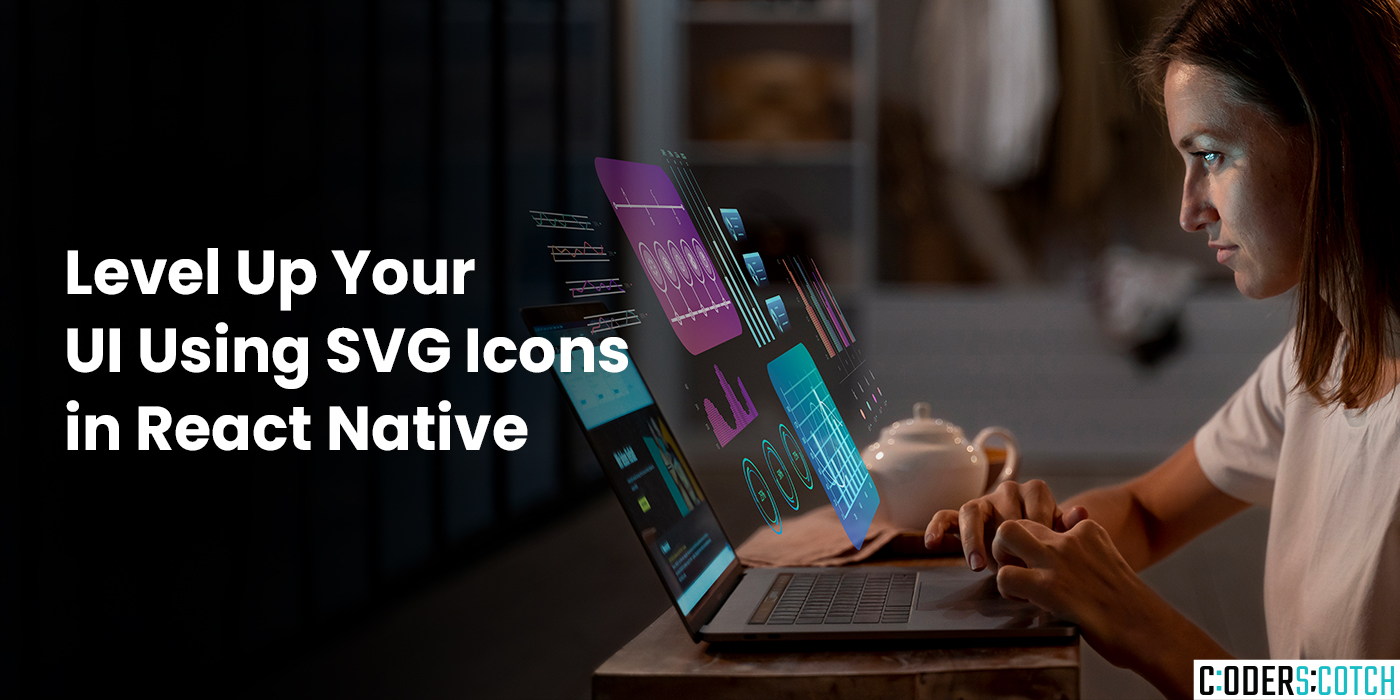 Level Up Your UI Using SVG Icons in React Native