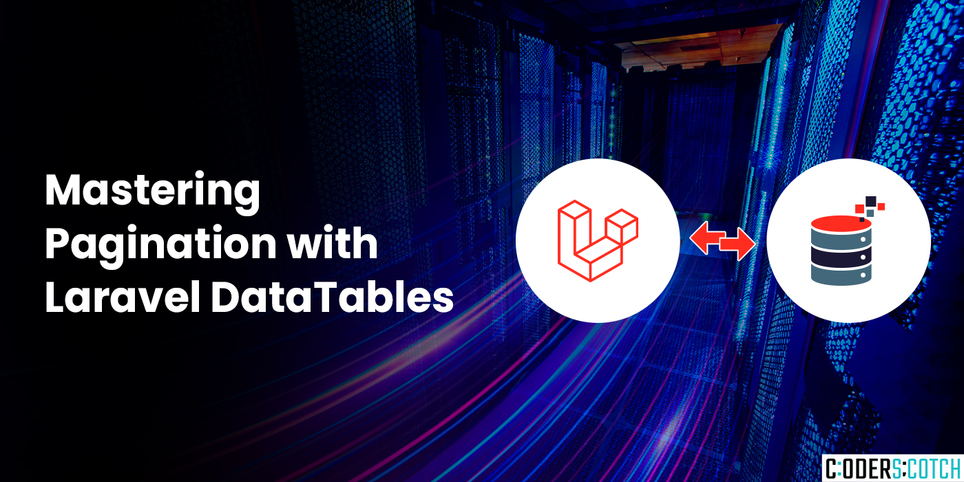 Mastering Pagination with Laravel DataTables