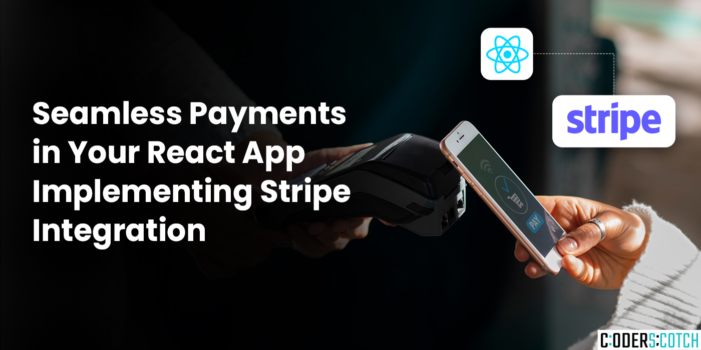 Seamless Payments in Your React App Implementing Stripe Integration