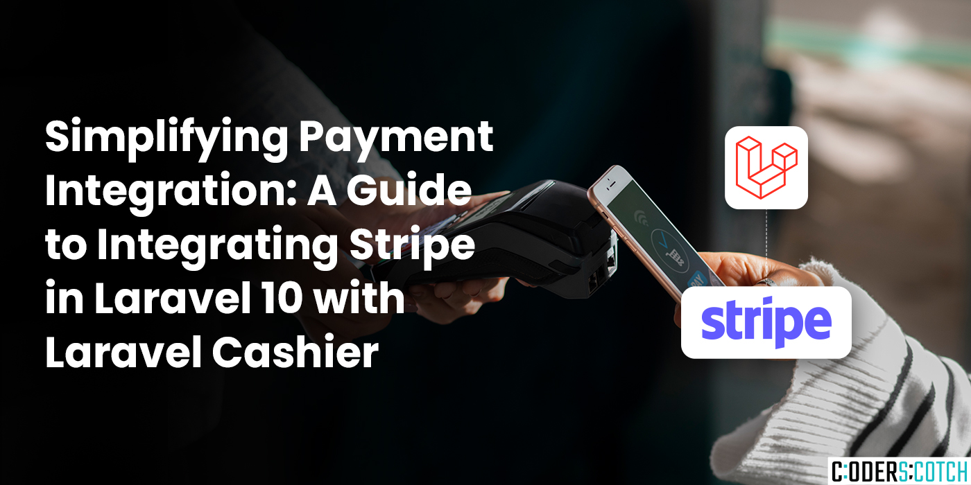 Simplifying Payment Integration A Guide to Integrating Stripe in Laravel 10 with Laravel Cashier