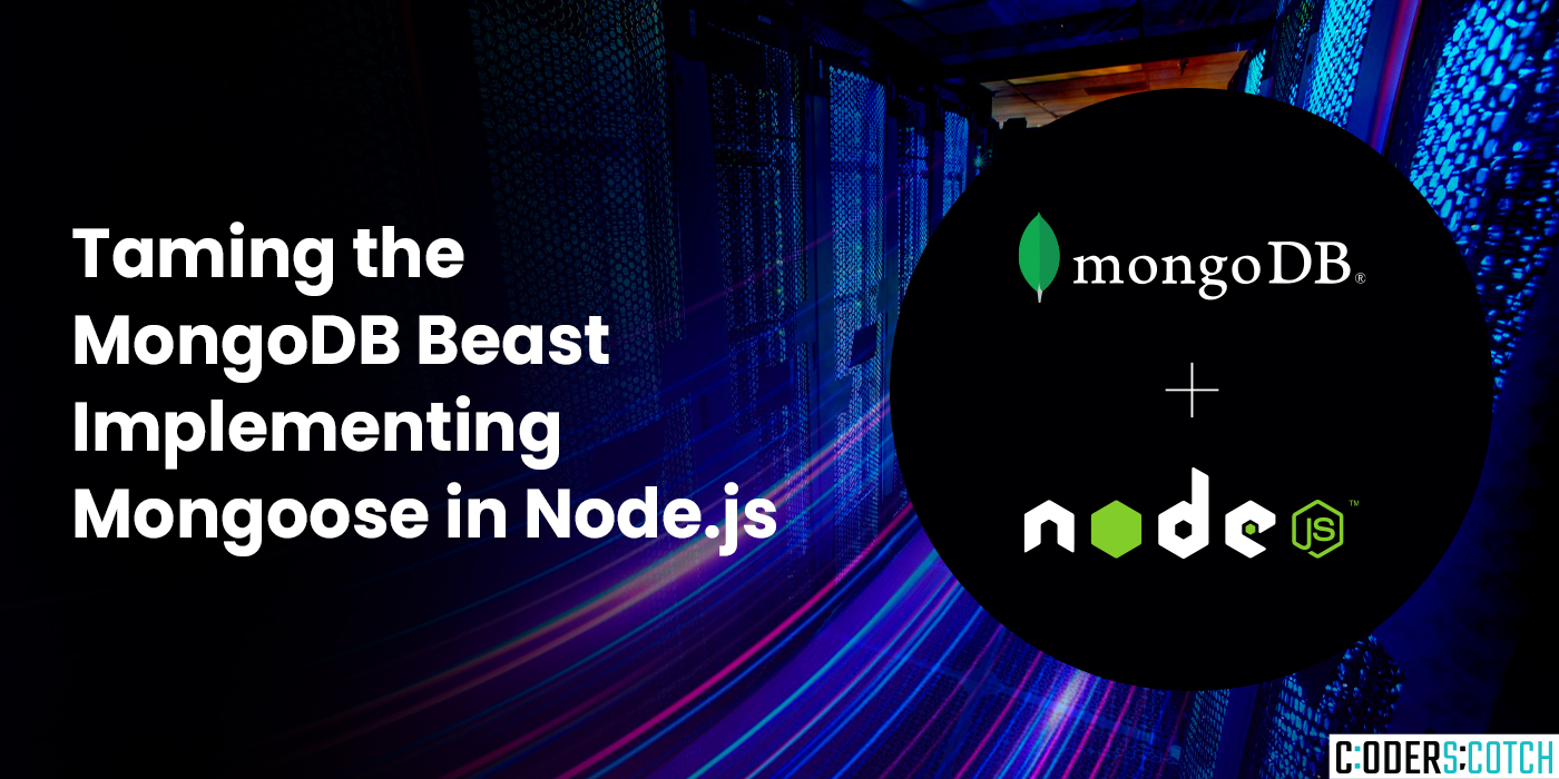 Taming the MongoDB Beast: Implementing Mongoose in Node.js