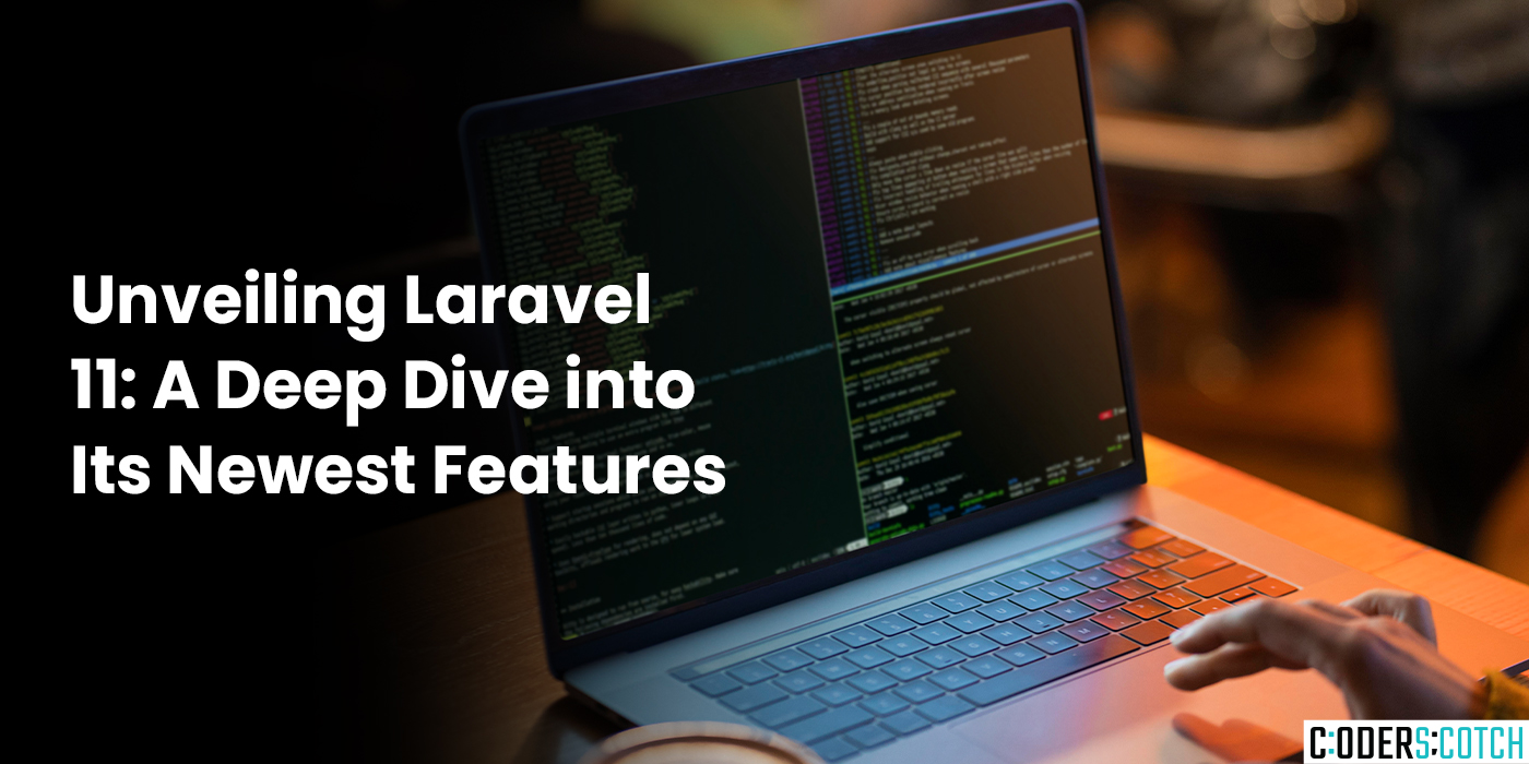 Unveiling Laravel 11 A Deep Dive into Its Newest Features